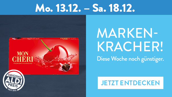 Marken aus dem Sortiment diese Woche noch günstiger. Zum Beispiel: Ferrero Mon Chérie ab Mo. 13.12.