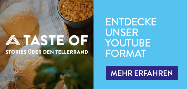 A taste of - Stories über den Tellerrand.