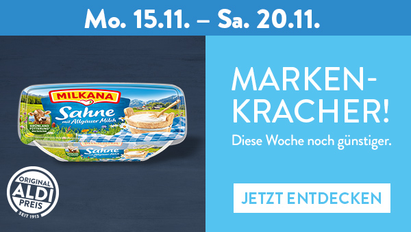 Marken aus dem Sortiment diese Woche noch günstiger. Zum Beispiel: Milkana Schmezkäsezubereitung ab Mo. 15.11.