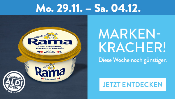 Marken aus dem Sortiment diese Woche noch günstiger. Zum Beispiel: Rama Classic ab Mo. 29.11.