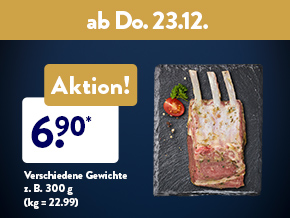 Frische Qualität, zum Beispiel Neuseeländisches Lammkarree für 6.90*, z. B. 300 g (kg = 22.99) ab Do. 23.12.