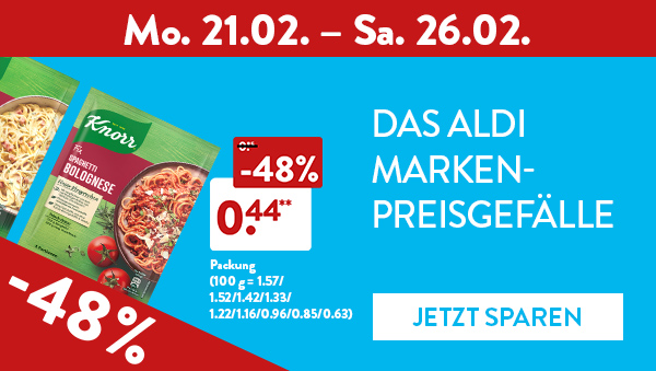 Preiskracher Mo. 21.02. - Sa. 26.02., z. B. Knorr Fix 48 % günstiger, nur 0.44 € statt 0.85 €.