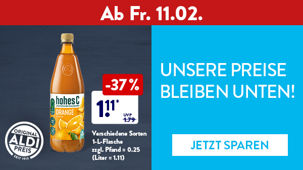 Preiskracher zum Wochenende, ab Fr. 11.02. Zum Beispiel Hohes C Orange für nur 1.11 Euro statt 1.79 Euro.