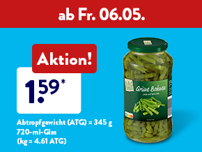 Wochenend-Angebote, z. B. Grüne Bohnen für 1.59 € 720-ml-Glas (kg = 4.61 € ATG), ab Fr. 06.05.