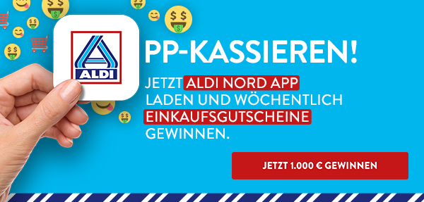 App-Kassieren! Jetzt ALDI Nord App laden und wöchentlich Einkaufsgutscheine gewinnen. Jetzt 1000 € gewinnen.
